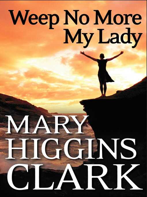 Title details for Weep No More My Lady by Mary Higgins Clark - Wait list